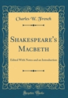 Image for Shakespeare&#39;s Macbeth: Edited With Notes and an Introduction (Classic Reprint)
