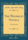 Image for The Waverley Novels: An Appreciation (Classic Reprint)