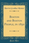 Image for Boston and Boston People, in 1850 (Classic Reprint)