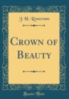 Image for Crown of Beauty (Classic Reprint)