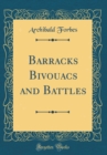 Image for Barracks Bivouacs and Battles (Classic Reprint)