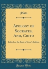 Image for Apology of Socrates, And, Crito: Edited on the Basis of Cron&#39;s Edition (Classic Reprint)