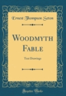 Image for Woodmyth Fable: Text Drawings (Classic Reprint)