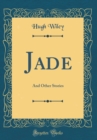 Image for Jade: And Other Stories (Classic Reprint)