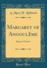 Image for Margaret of Angouleme: Queen of Navarre (Classic Reprint)