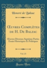 Image for ?uvres Completes de H. De Balzac, Vol. 23: ?uvres Diverses; Septieme Partie; Essais Historiques Et Politiques (Classic Reprint)