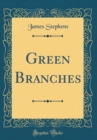 Image for Green Branches (Classic Reprint)