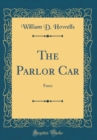 Image for The Parlor Car: Farce (Classic Reprint)