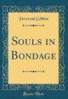 Image for Souls in Bondage (Classic Reprint)