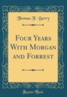 Image for Four Years With Morgan and Forrest (Classic Reprint)
