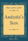 Image for Amedee&#39;s Son (Classic Reprint)