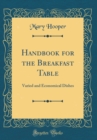 Image for Handbook for the Breakfast Table: Varied and Economical Dishes (Classic Reprint)