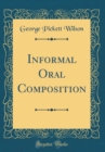 Image for Informal Oral Composition (Classic Reprint)