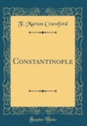 Image for Constantinople (Classic Reprint)
