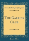 Image for The Garrick Club (Classic Reprint)