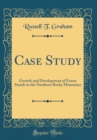Image for Case Study: Growth and Development of Forest Stands in the Northern Rocky Mountains (Classic Reprint)