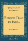 Image for Bygone Days in India (Classic Reprint)