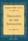 Image for Thoughts on the Apocalypse (Classic Reprint)