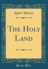 Image for The Holy Land (Classic Reprint)