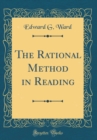 Image for The Rational Method in Reading (Classic Reprint)