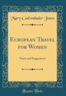 Image for European Travel for Women: Notes and Suggestions (Classic Reprint)