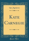 Image for Kate Carnegie (Classic Reprint)
