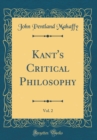 Image for Kant&#39;s Critical Philosophy, Vol. 2 (Classic Reprint)