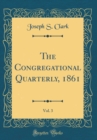 Image for The Congregational Quarterly, 1861, Vol. 3 (Classic Reprint)