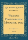 Image for Wilson&#39;s Photographic Magazine, 1912, Vol. 49 (Classic Reprint)