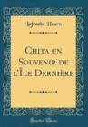 Image for Chita un Souvenir de lIle Derniere (Classic Reprint)