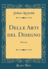 Image for Delle Arti del Disegno: Discorsi (Classic Reprint)