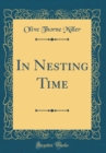 Image for In Nesting Time (Classic Reprint)