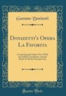 Image for Donizetti&#39;s Opera La Favorita: Containing the Italian Text, With an English Translation, and the Music of All the Principal Airs (Classic Reprint)