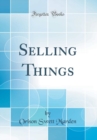 Image for Selling Things (Classic Reprint)