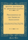 Image for Proceedings of the American Association: For the Advancement of Science, Thirty-Eighth Meeting, Held at Toronto, Ontario, August, 1889 (Classic Reprint)