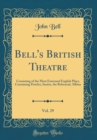 Image for Bell&#39;s British Theatre, Vol. 29: Consisting of the Most Esteemed English Plays; Containing Pericles, Susiris, the Rehearsal, Albina (Classic Reprint)
