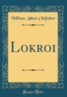 Image for Lokroi (Classic Reprint)