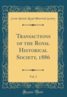 Image for Transactions of the Royal Historical Society, 1886, Vol. 3 (Classic Reprint)