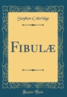 Image for Fibulæ (Classic Reprint)