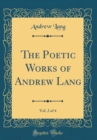 Image for The Poetic Works of Andrew Lang, Vol. 2 of 4 (Classic Reprint)