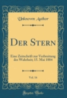 Image for Der Stern, Vol. 16: Eine Zeitschrift zur Verbreitung des Wahrheit; 15. Mai 1884 (Classic Reprint)