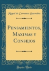 Image for Pensamientos, Maximas y Consejos (Classic Reprint)