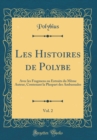 Image for Les Histoires de Polybe, Vol. 2: Avec les Fragmens ou Extraits du Meme Auteur, Contenant la Pluspart des Ambassades (Classic Reprint)