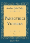 Image for Panegyrici Veteres, Vol. 2 (Classic Reprint)