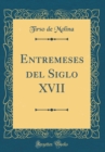 Image for Entremeses del Siglo XVII (Classic Reprint)