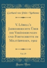 Image for V. Lobell&#39;s Jahresberichte Uber die Veranderungen und Fortschritte im Militarwesen, 1902, Vol. 29 (Classic Reprint)