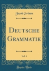 Image for Deutsche Grammatik, Vol. 4 (Classic Reprint)