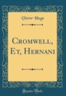 Image for Cromwell, Et, Hernani (Classic Reprint)