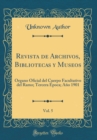 Image for Revista de Archivos, Bibliotecas y Museos, Vol. 5: Organo Oficial del Cuerpo Facultativo del Ramo; Tercera Epoca; Ano 1901 (Classic Reprint)