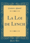 Image for La Loi de Lynch (Classic Reprint)
